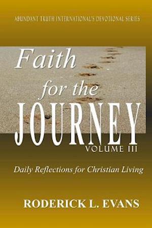 Faith for the Journey (Volume III): Daily Reflections for Christian Living