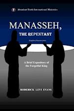 Manasseh, the Repentant: A Brief Expository of the Forgetful King 