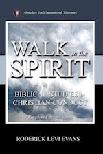 Walk in the Spirit: Biblical Studies in Christian Conduct 