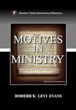 Motives in Ministry: Defining the Proper Motives for Ministry and Service