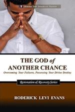 The God of Another Chance: Overcoming Your Failures, Possessing Your Divine Destiny 