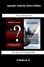 Apostolic Authority Deluxe Edition (2 Books in 1): The Apostle Question & The Apostolic Paradigm Shift 