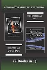 Power of the Spirit Deluxe Edition (2 Books in 1): The Spiritual Gifts & Dreams and Visions 