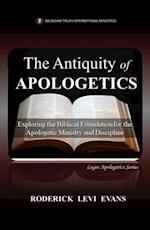 Antiquity of Apologetics: Exploring the Biblical Foundation for the Apologetic Ministry and Discipline