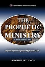 The Prophetic Ministry: Exploring the Prophetic Office and Gift 