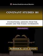 Covenant Studies 101: Foundational Lessons from the Adamic and the Noahic Covenants 