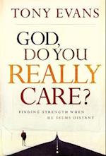 God, Do You Really Care?