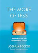 The More of Less: Finding the Life you Want Under Everything you Own