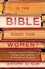 Is the Bible Good for Women?