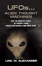 UFOs...Alien Thought Machines