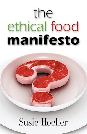 The Ethical Food Manifesto