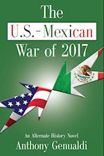 THE U.S.-MEXICAN WAR OF 2017