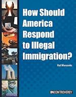 How Should America Respond to Illegal Immigration?