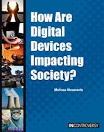 How Are Digital Devices Impacting Society?