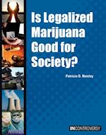 Is Legalized Marijuana Good for Society?