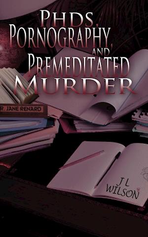 PhDs, Pornography and Premeditated Murder