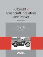Fulbright V. Americraft Industries and Parker