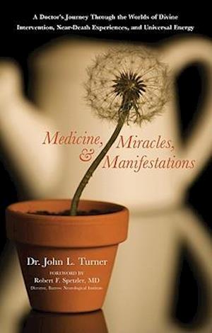 Medicine, Miracles, & Manifestations