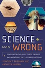 SCIENCE WAS WRONG - eBook