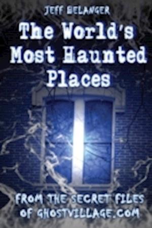 World's Most Haunted Places