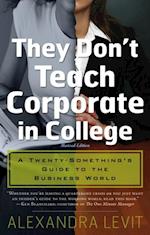 THEY DON'T TEACH CORPORATE IN COLLEGE - eBook