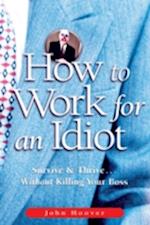 HOW TO WORK FOR AN IDIOT - eBook