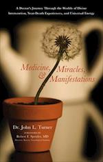 Medicine, Miracles, & Manifestations