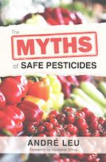 The Myths of Safe Pesticides