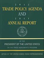 2012 Trade Policy Agenda and 2011 Annual Report of the President of the United States on the Trade Agreements Program