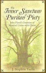 The Inner Sanctum of Puritan Piety: John Flavel's Doctrine of Mystical Union with Christ 