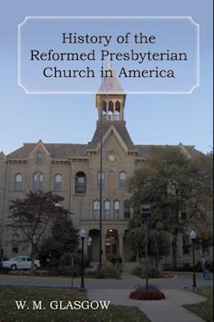 History of the Reformed Presbyterian Church in America