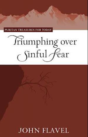 Triumphing Over Sinful Fear