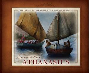 Athanasius - Christian Biographies for Young Readers