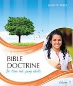 Bible Doctrine for Teens and Young Adults, Volume 3