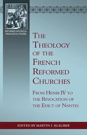 The Theology of the French Reformed Churches