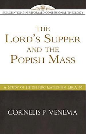 The Lord's Supper and the "Popish Mass"