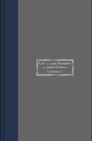 Collected Sermons of James Durham - Volume 1