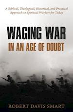Waging War in an Age of Doubt