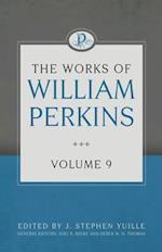 The Works of William Perkins, Volume 9