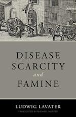 Disease, Scarcity, and Famine