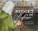 Nugget and the Refiner