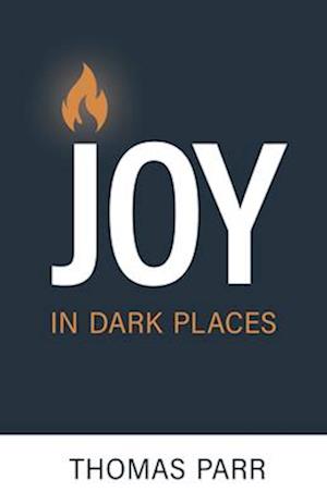 Joy in Dark Places