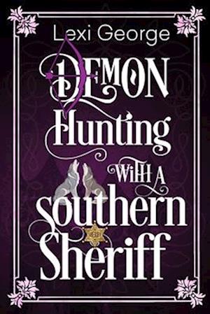 Demon Hunting with a Southern Sheriff