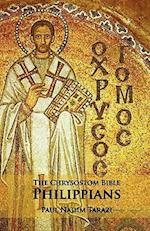 The Chrysostom Bible - Philippians: A Commentary 