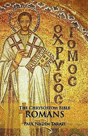 The Chrysostom Bible - Romans: A Commentary