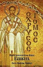 The Chrysostom Bible - Ezekiel: A Commentary 