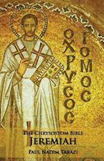 The Chrysostom Bible - Jeremiah: A Commentary 
