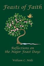 Feast of Faith: Reflections on the Major Feast Days 