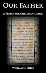 Our Father: A Prayer for Christian Living 