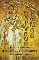 The Chrysostom Bible - Ephesians & 2 Thessalonians: A Commentary 